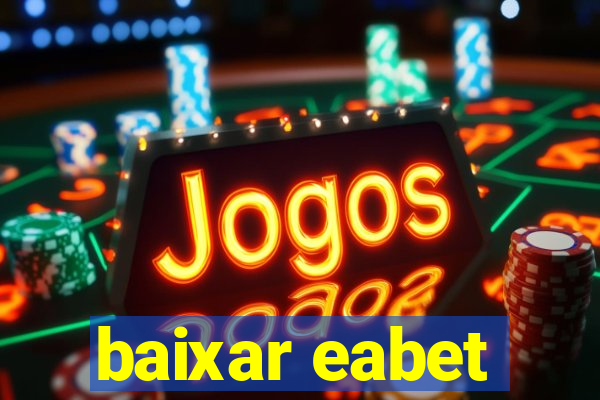 baixar eabet